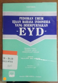 Pedoman Umum Ejaan Bahasa Indonesia EYD :Ejaaan Yang Disempurnakan