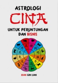 Astrologi Cina Untuk Peruntungan Dan Bisnis
