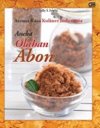Aroma Rasa Kuliner Indonesia: Aneka Olahan Abon