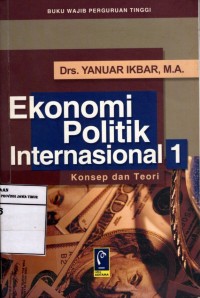 Ekonomi Politik Internasional 1: Konsep Dan Teori