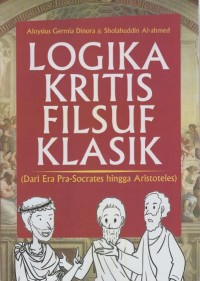Logika Kritis Filsuf Klasik (Daei Era Pra-Socrates hingga Aristoteles)