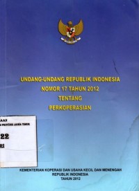 UNDANG UNDANG RI NOMOR 17 TAHUN 2012 TENTANG PERKOPRASIAN
