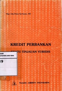 Kredit Perbankan : Suatu Tinjuan Yuridis