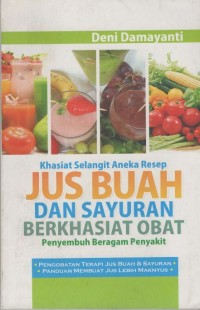 Khasiat Selangit Aneka Resep JUS BUAH DAN SAYURAN BERKHASIAT OBAT Penyembuh Beragam Penyakit