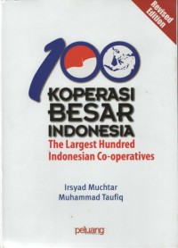 100 KOPERASI BESAR INDONESIA : The Largest Hundred Indonesian Co-operatives