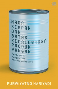 Masa Simpan Dan Batas Kedaluwarsa Produk Pangan,Pendugaan,Pengolahan,Dan Penandanya
