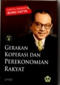 Karya Lengkap Bung Hatta : Gerakan Koperasi Dan Perekonomian Rakyat