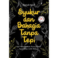 Syukur Dan Bahagia Tanpa Tepi