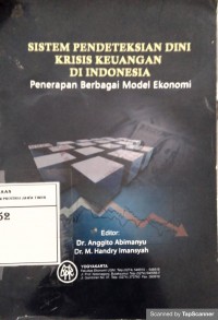 Sistem Pendeteksi Dini Krisis Keuangan Di Indonesia : Penerapan Berbagai Model Ekonomi