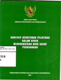 Serial buku pintar dibidang perkoeperasian dan kewirausahaan : analisis kebutuhan pelatihan dalam upaya meningkatkan daya saing perusahaan