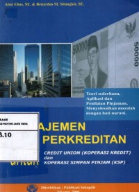 Manajemen Perkreditan Untuk Credit Union (Koperasi Kredit) dan Koperasi Simpan(KSP)