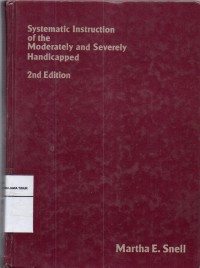 Systematic Instruction of the Moderately and Saverely Handicapped