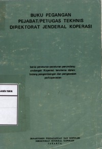 Buku Pegangan Pejabat/Petugas Tehnis Direktorat Jenderal Koperasi