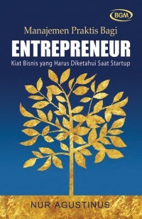 Manajemen Praktis bagi Entrepreneur: Kiat Bisnis yang Harus Diketahui Saat Startup