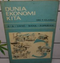Dunia Ekonomi Kita II-A : Uang-Bank-Koperasi