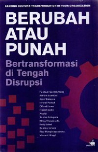Berubah Atau Punah Bertransformasi Di Tengah Distrupsi