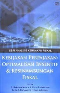 Kebijakan Perpajakan: Optimalisasi Insentif & Kesinambungan Fiskal