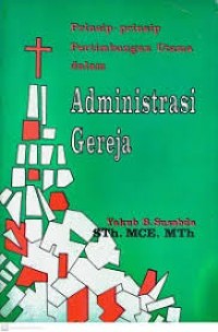 Prinsip-Prinsip Pertimbangan Utama Dalam Administrasi Gereja