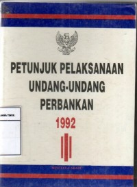Petunjuk Pelaksanaan Undang-Undang Perbankan 1992