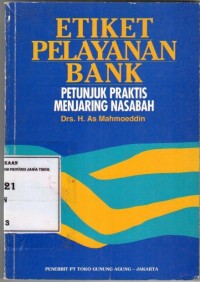 Etiket Pelayanan Bank : Petunjuk Praktis Menjaring Nasabah