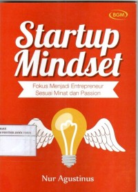 Startup Mindset ; Fokus Menjadi Entrepreneur Sesuai Minat Dan Passion