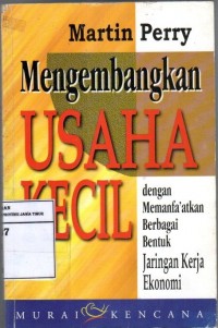Mengembangkan Usaha Kecil Dengan Memanfaatkan Berbagai Bentuk Jaringan Kerja Ekonomi