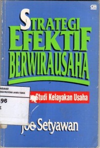 Strategi Efektif Berwirausaha : Mencakup Studi Kelayakan Usaha