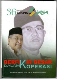 36 Tahun Kospin Jasa, Berfikir Besar Dalam Koperasi H.A Zaky Arslan Djunaid H.A. Djunaid