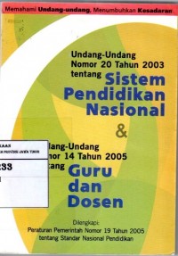 Undang-undang nomor 20 tahun 2003 tentang sistem pendidikan nasional & Undang-undang nomor 14 tahun 2005 tentang guru dan dosen