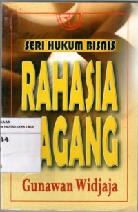 Rahasia Dagang : Seri Hukum Bisnis