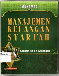 Manajemen Keuangan Syari'ah : Analisis Fiqh & Keuangan