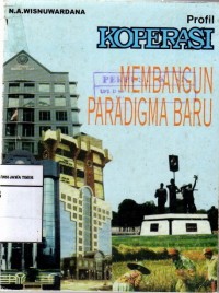 Profil Koperasi Membangun :Paradigma Baru