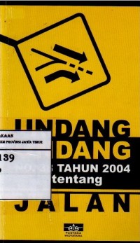 Undang - Undang Republik Indonesia  Nomor 38 Tahun 2004 Tentang Jalan