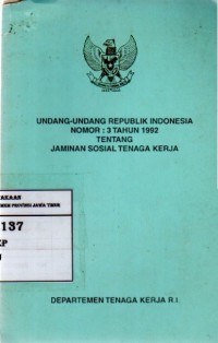 Undang Undang Republik Indonesia Nomor: 3 Tahun 1992 Tentang Jaminan Sosial Tenaga Kerja