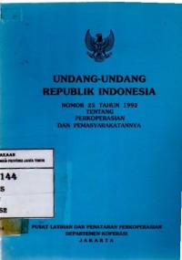 Undang - Undang Republik Indonesia Nomor 25  Tahun 1992 Tentang Perkoperasian dan Pemasyarakatannya