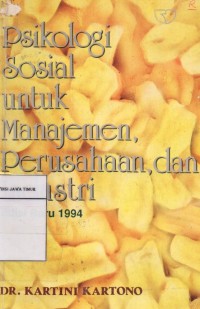 Psikologi Sosial Untuk Manajemen, Perusahaan, dan Industri