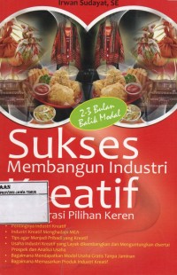 Sukses Membangun Industri Kreatif: 101 Inspirasi Pilihan Keren