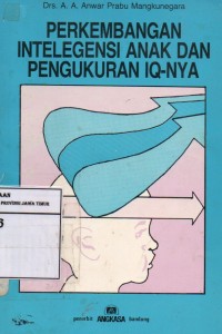 Perkembangan Intelegensi Anak Dan Pengukuran IQ-nya