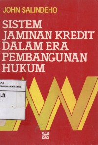 Sistem Jaminan Kredit Dalam Era Pembangunan Hukum