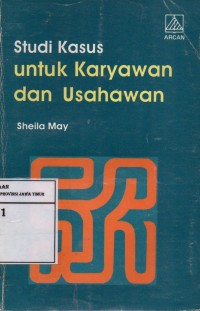 Studi Kasus Untuk Karyawan Dan Usahawan