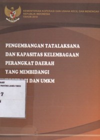 Pengembangan Tata Laksana Dan Kapasitas Kelembagaan Perangkat Daerah Yang Membidangi Koperasi Dan UMKM