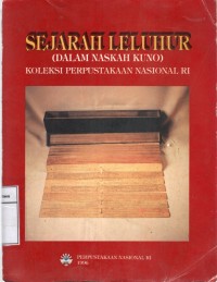 Sejarah Leluhur :  (Dalam Naskah Kuno) Koleksi Perpustakaan Nasional RI