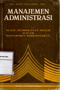 Manajemen Administrasi : Suatu Pendekatan Sistem Dalam Manajemen Perkantoran