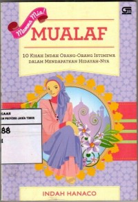 Mualaf : Sepuluh Kisah Indah Orang-Orang Istimewa Dalam Mendapatkan Hidayah-Nya