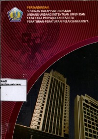 Persandingan Susunan Dalam Satu Naskah Undang-undang Ketentuan Umum Dan Tata Cara Perpajakan Beserta Peraturan-Peraturan Pelaksanannya